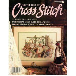 Leisure Arts For The Love Of Cross Stitch Premier Issue Magazine